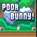 Poor Bunny